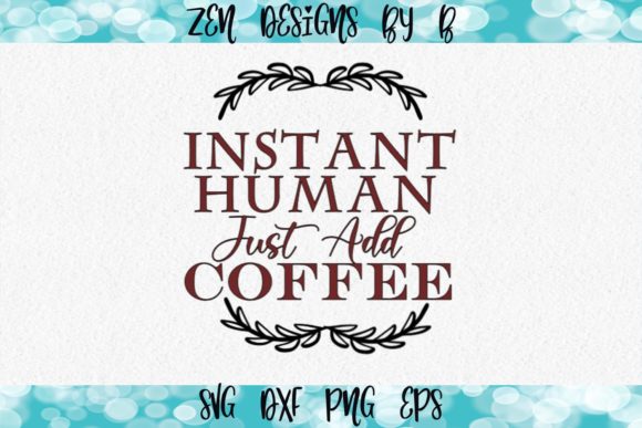 Instant Human Just Add Coffee: A Designer's Review of These Graphics and Crafts