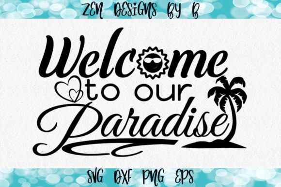 Welcome to Our Paradise Graphics for Crafts and Blogs